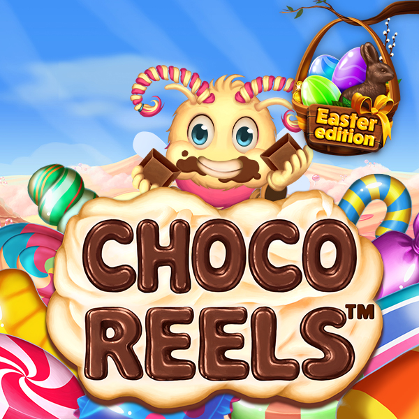 Choco Reels™
